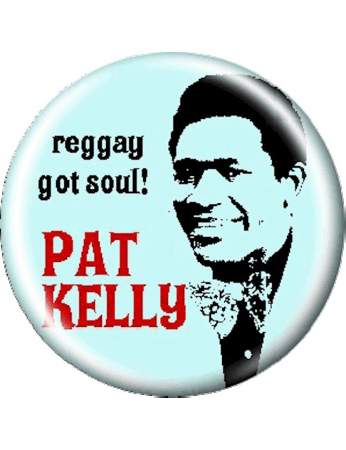 Button Pat Kelly Reggay got...