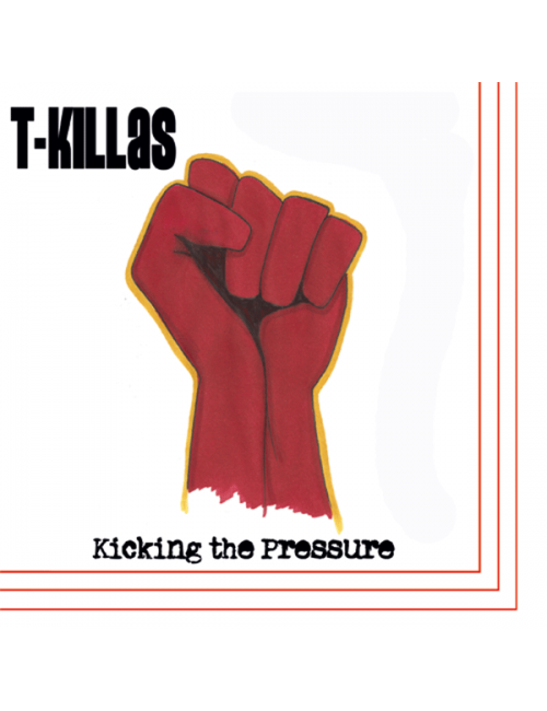 7" T-Killas - Kicking the...